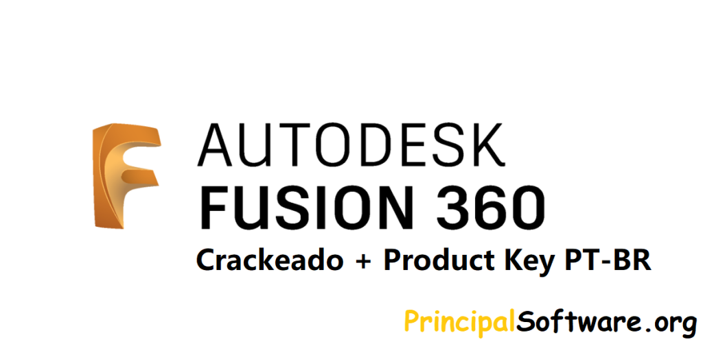 Autodesk Fusion 360 Crackeado + Product Key PT-BR