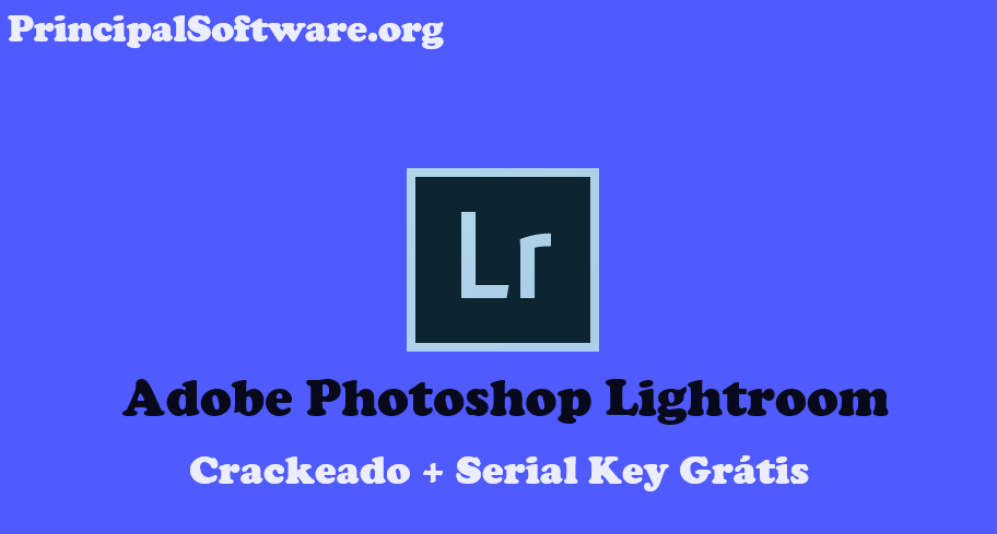 Adobe Photoshop Lightroom Crackeado