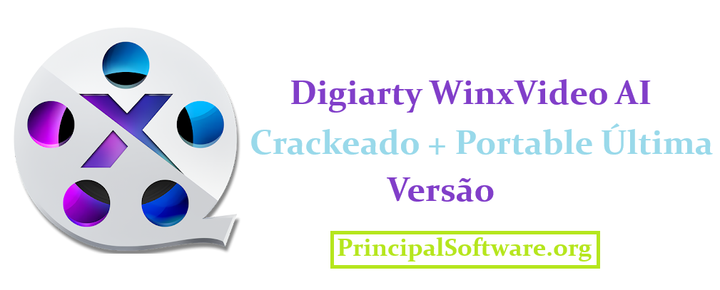 Digiarty WinxVideo AI Crackeado