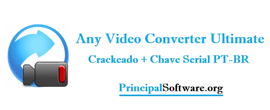 Any Video Converter Ultimate Crackeado + Chave Serial PT-BR